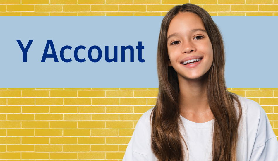 Young girl standing next to text Y Account