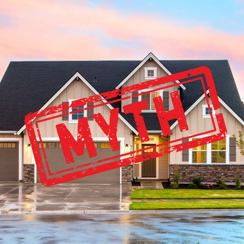 picture of a home with a red stamped "Myth" over it